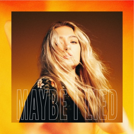 Maybe I Lied | Boomplay Music