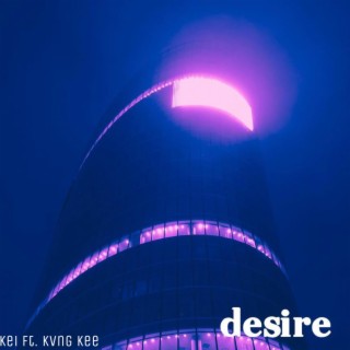 desire ft. Kvng Kee lyrics | Boomplay Music