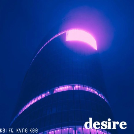 desire ft. Kvng Kee | Boomplay Music