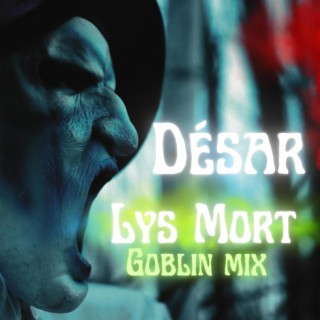 Lys Mort (Goblin Mix) lyrics | Boomplay Music