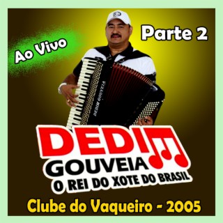 NO CLUBE DO VAQUEIRO AO VIVO 2005 - PARTE 2