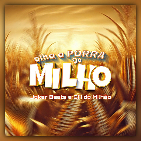 Porra do Milho ft. CH Do Milhão & Mc Koringa | Boomplay Music