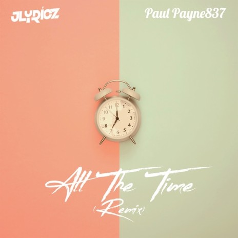 All The Time (Remix) | Boomplay Music