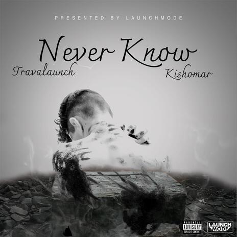 Never Know ft. Kishomar | Boomplay Music