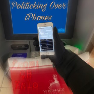 Politicking Over iPhones