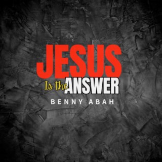 Jesus Is the Answer