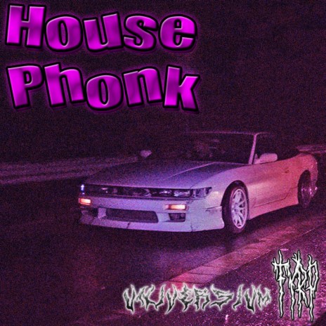 House Phonk ft. Fyrp