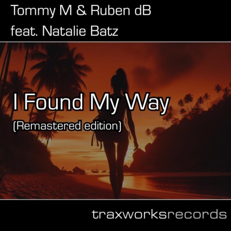 I Found My Way (feat. Natalie Batz) (Tommy M & Ruben dB Remastered Remix) | Boomplay Music