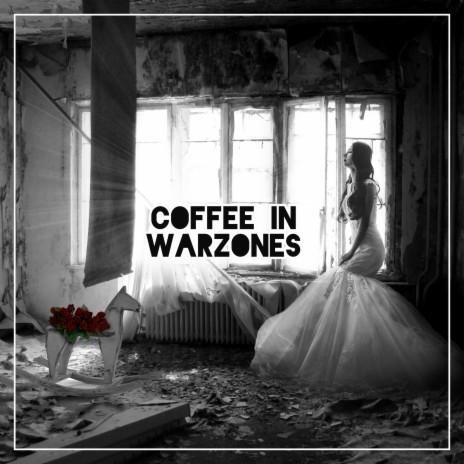 Coffee in Warzones | Boomplay Music