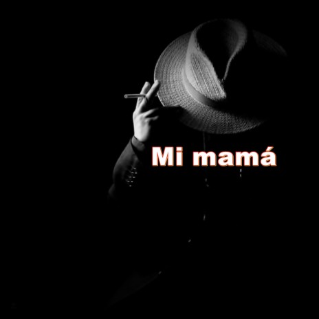 Mi mamá | Boomplay Music