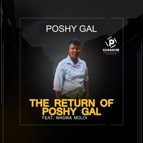 THE RETURN OF POSHY GAL ft. WASWA MOLOI | Boomplay Music