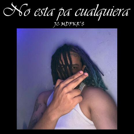 No esta pa cualquiera | Boomplay Music