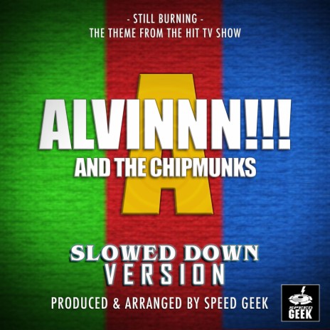 Still Burning (From ALVINNN!!! and The Chipmunks) (Sped Up) | Boomplay Music