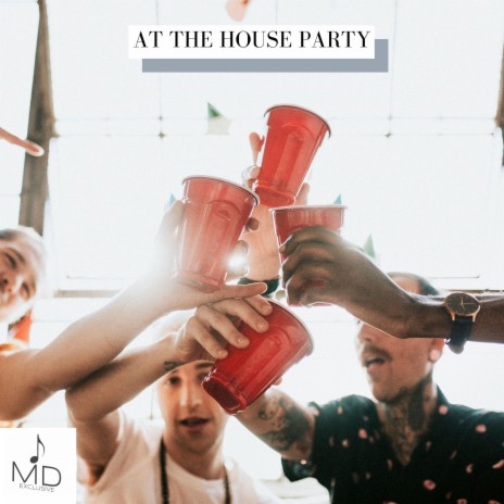 At The House Party | Boomplay Music