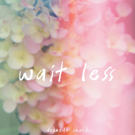 Wait Less