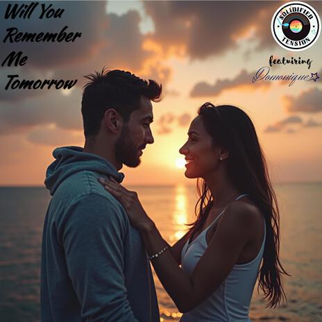 Will You Remember Me Tomorrow | Boomplay Music