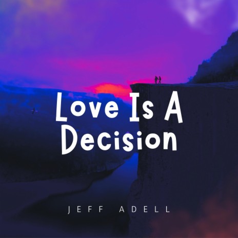 Love Is A Decision | Boomplay Music