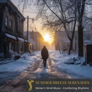 Winter's Stroll Music-Comforting Rhythms