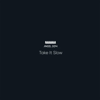 Take It Slow