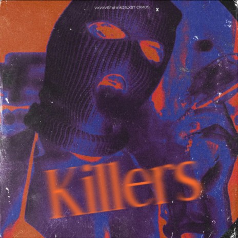 Killers ft. shinki21 & LXST CXMOS | Boomplay Music