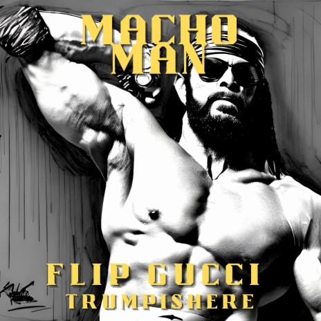 Macho Man ft. Trumpishere