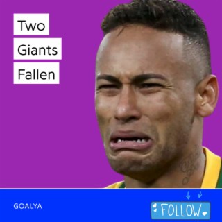 Two Giants Fallen | World Cup