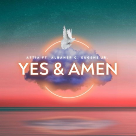 YES & AMEN ft. Albaner C. Eugene Jr | Boomplay Music