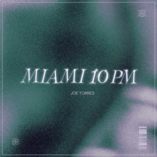 Miami 10 Pm lyrics | Boomplay Music