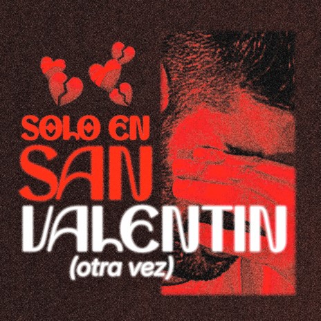 Solo en San Valentin (Otra Vez) | Boomplay Music