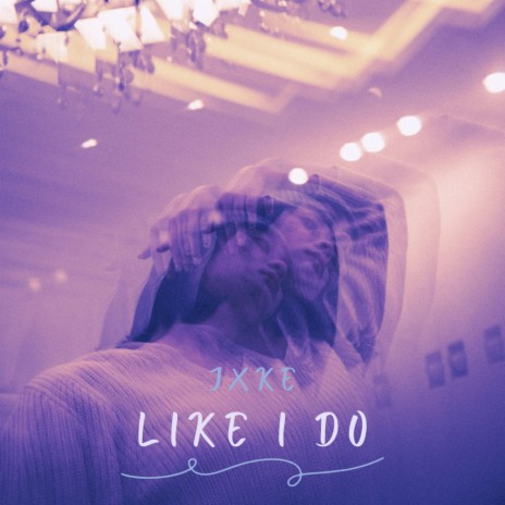 Like i do (love you) | Boomplay Music