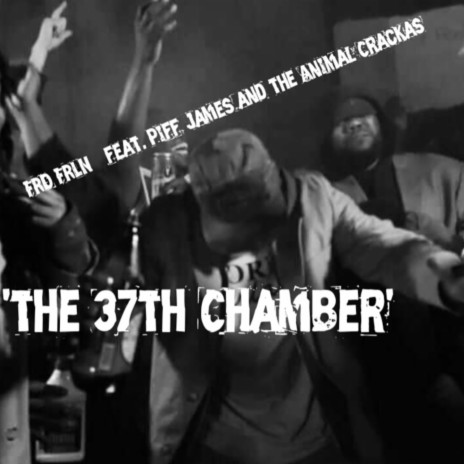 The 37th Chamber ft. Piff James & the Animal Crackas | Boomplay Music