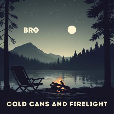 Cold cans and firelight | Boomplay Music