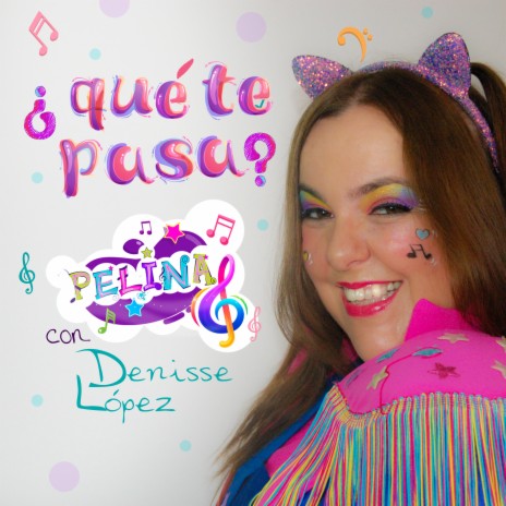 QUE TE PASA ft. Denisse López | Boomplay Music
