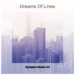 Dreams Of Lines Sympho Shake 22