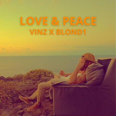 love & peace ft. Blond1 | Boomplay Music