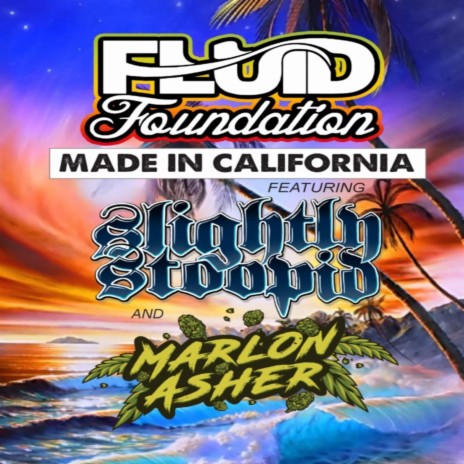 Made in California (feat. Slightly Stoopid & Marlon Asher) | Boomplay Music