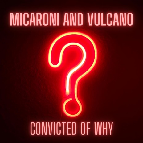 Convicted of Why (World Version) | Boomplay Music