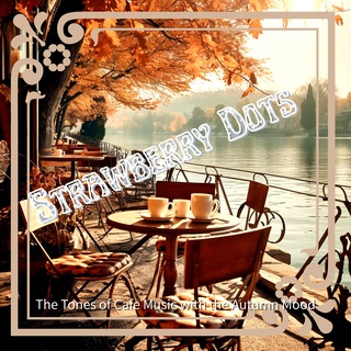 The Tones of Cafe Music with the Autumn Mood