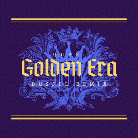 Golden Era (dusseL Remix) ft. dusseL | Boomplay Music