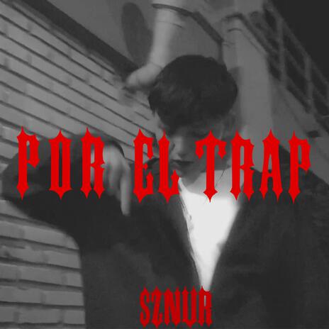 POR EL TRAP