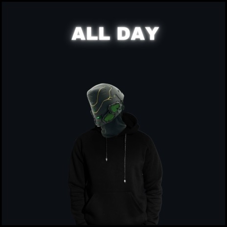 All Day ft. SICK LEGEND | Boomplay Music