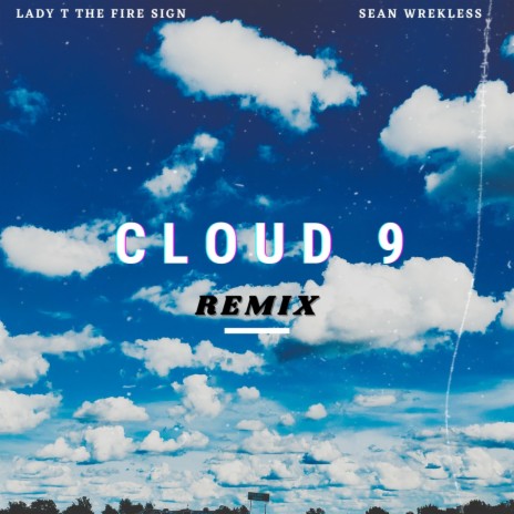 Cloud 9 (Remix) ft. Sean Wrekless | Boomplay Music