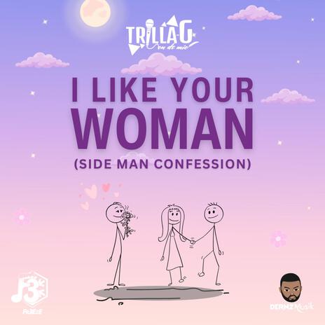 I Like Your Woman (Side Man Confession) | Boomplay Music