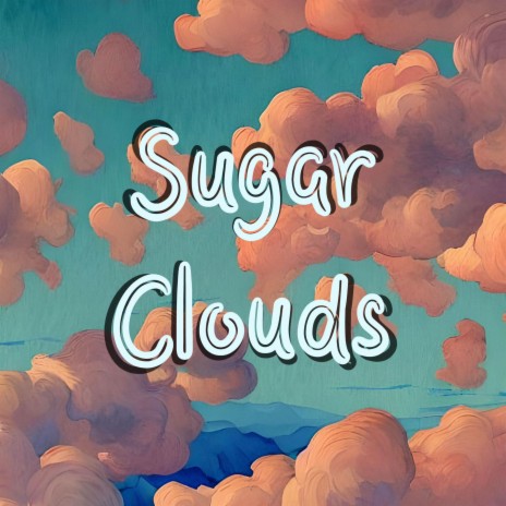 Sugar Clouds | Boomplay Music