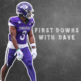 First Downs with Dave - EPISODE TWO