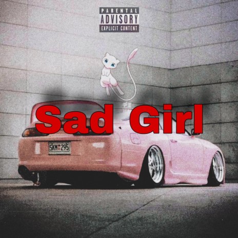 Sad Girl | Boomplay Music