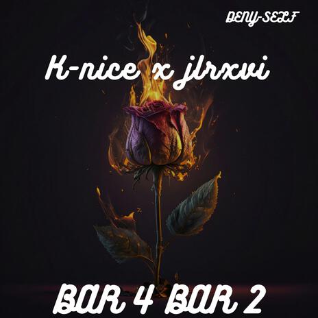 Bar 4 bar 2 ft. jlrxvi | Boomplay Music