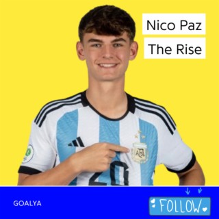 Nico Paz The Rise | Albicelestes