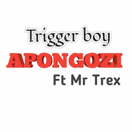 Apongozi (feat. Mr Trex) | Boomplay Music