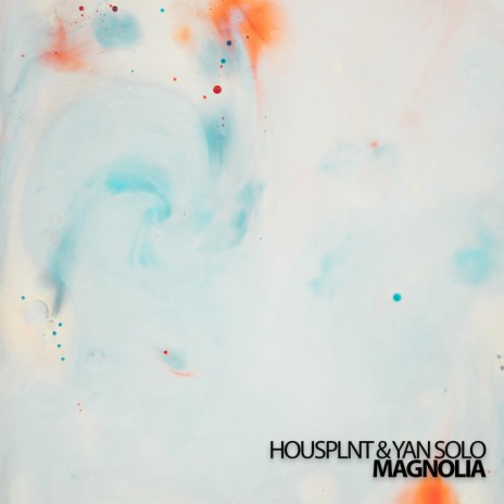 Magnolia ft. HOUSPLNT | Boomplay Music